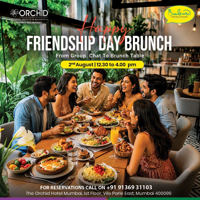 Friendship Day Brunch at Boulevard, The Orchid Hotel Mumbai